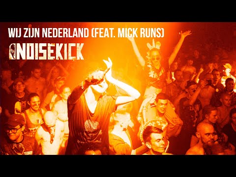 Youtube: Noisekick - Wij Zijn Nederland (feat. Mick Runs)
