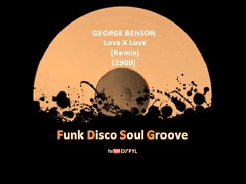 Youtube: GEORGE BENSON - Love X Love (Remix) (1980)