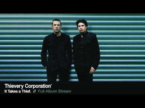 Youtube: Thievery Corporation - It Takes a Thief. [Full Album Stream]