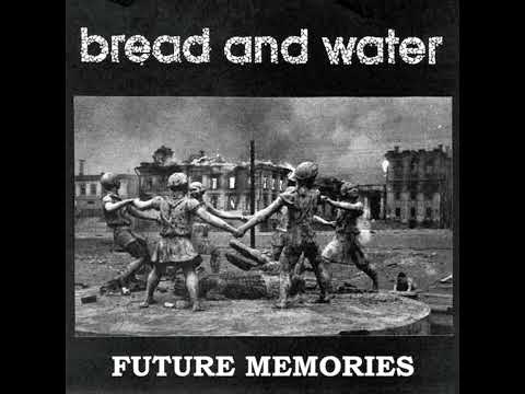 Youtube: Bread And Water - Future Memories EP