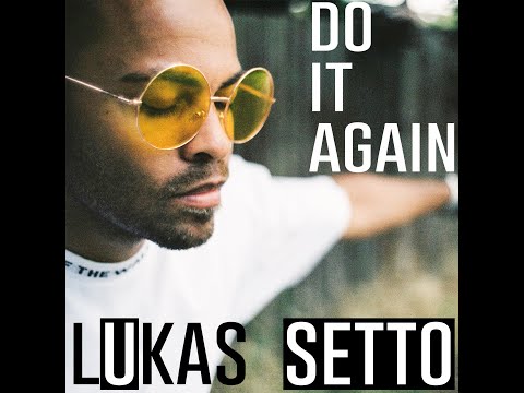 Youtube: Lukas Setto - Do It Again (Official Lyric Video)
