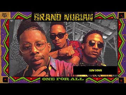 Youtube: Brand Nubian - Slow Down