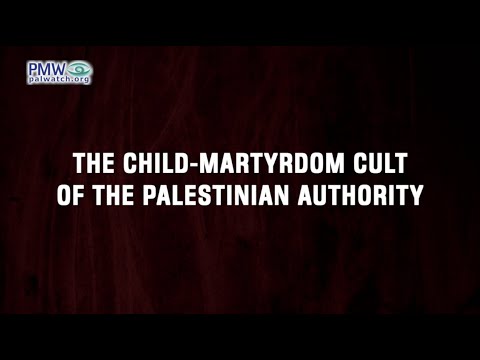 Youtube: The Child-Martyrdom cult of the Palestinian Authority
