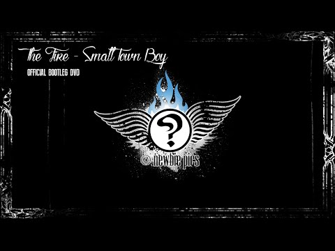 Youtube: The Fire - Small Town Boy (official bootleg dvd)
