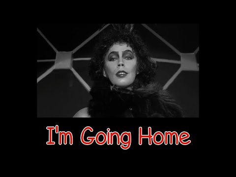 Youtube: I'm Going Home - Rocky Horror Picture Show - With Lyrics