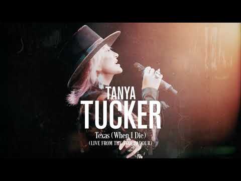 Youtube: Tanya Tucker -  Texas When I Die "Live From The Troubadour" (Official Audio)