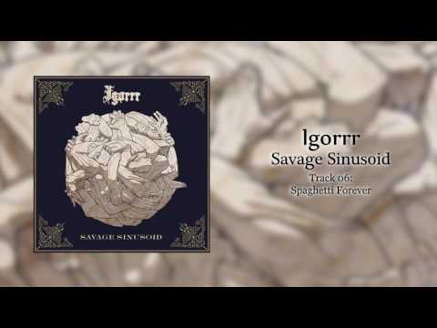 Youtube: Igorrr - Spaghetti Forever