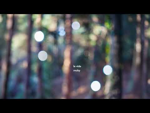 Youtube: Moby - 'Le Vide' (Official Audio)