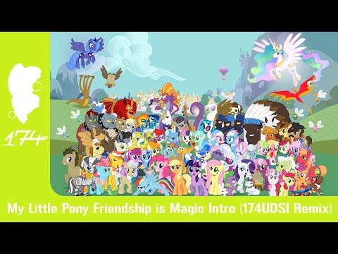 Youtube: My Little Pony Friendship is Magic Intro (174UDSI Remix)
