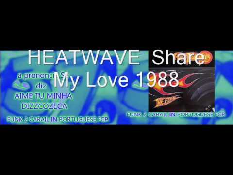 Youtube: HEATWAVE  1988 Share My Love