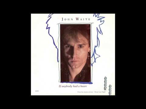 Youtube: John Waite - If Anybody Had A Heart (1986) HQ