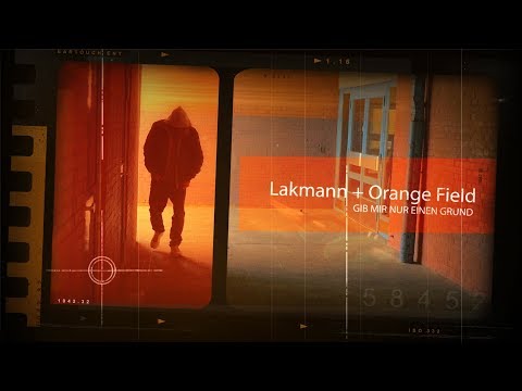 Youtube: Lakmann + Orange Field - Gib mir nur einen Grund
