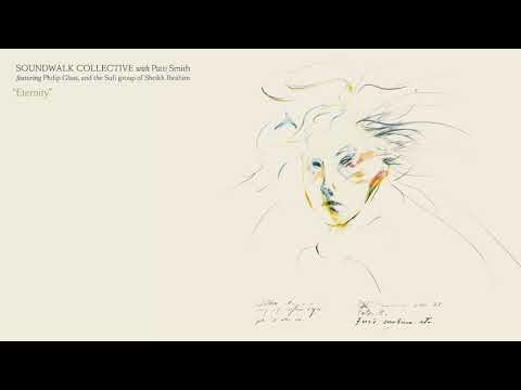 Youtube: Soundwalk Collective with Patti Smith - Eternity (Official Audio)