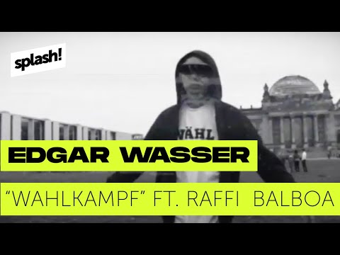 Youtube: Edgar Wasser & Raffi Balboa: Wahlkampf (Sido & G-Hot Remix) (splash! Mag TV)