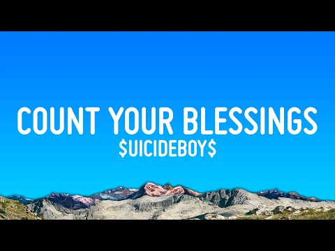 Youtube: $UICIDEBOY$ - COUNT YOUR BLESSINGS (Lyrics)