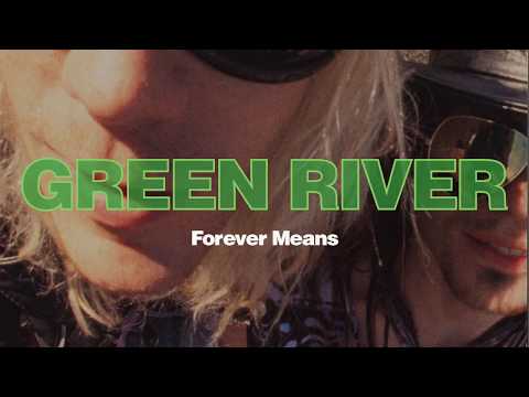 Youtube: Green River - Forever Means