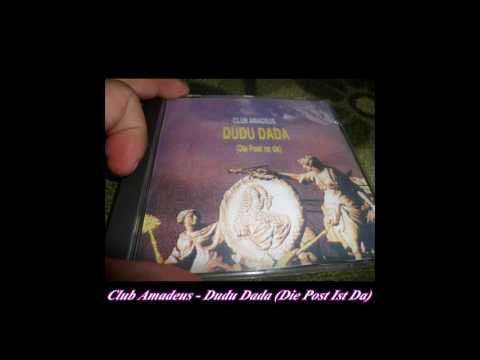 Youtube: Club Amadeus - Dudu Dada (Die Post Ist Da) (Club Mix)