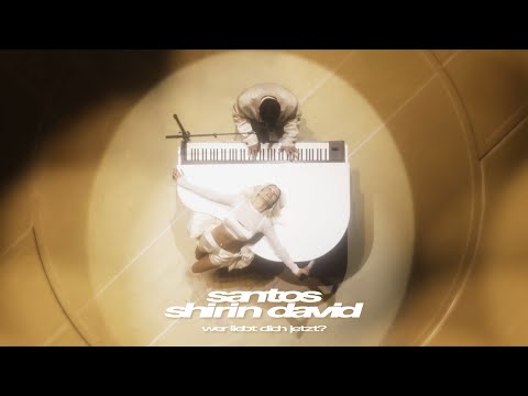Youtube: SANTOS x SHIRIN DAVID - Wer liebt dich jetzt? (Official Video)