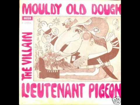 Youtube: Lieutenant Pigeon - Mouldy Old Dough