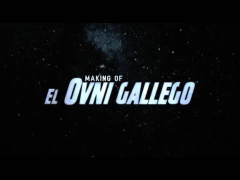Youtube: MAKING OF  "EL OVNI GALLEGO"