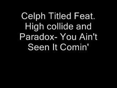 Youtube: Celph Titled - You Ain't Seen It Comin'