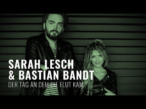 Youtube: Sarah Lesch & Bastian Bandt - Der Tag an dem die Flut kam