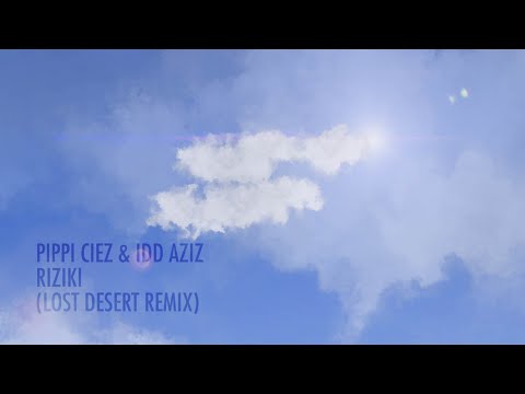 Youtube: Pippi Ciez, Idd Aziz - Riziki (Lost Desert Remix) [ADID61]