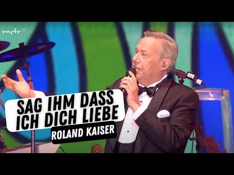 Youtube: Roland Kaiser   Sag Ihm Dass Ich Dich Liebe Live aus Berlin