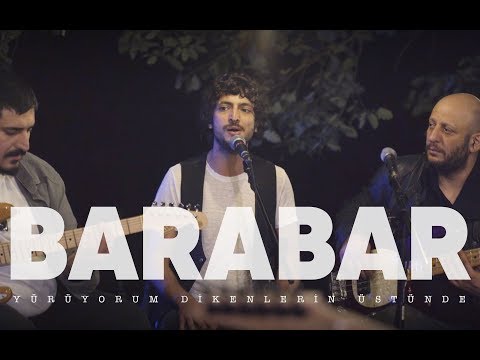 Youtube: BARABAR - Yürüyorum Dikenlerin Üstünde