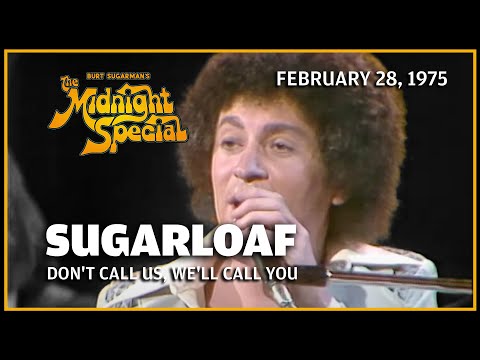 Youtube: Don't Call Us, We'll Call You - Sugarloaf | The Midnight Special