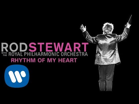 Youtube: Rod Stewart - Rhythm Of My Heart (with The Royal Philharmonic Orchestra) (Official Audio)