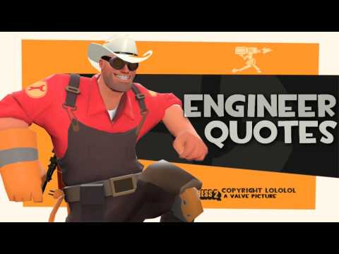 Youtube: TF2: Engineer quotes [2013 download link]