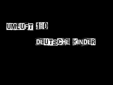 Youtube: Umluft 180 - Deutsche Kinder