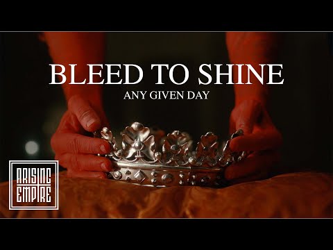 Youtube: ANY GIVEN DAY - Bleed To Shine (OFFICIAL VIDEO)