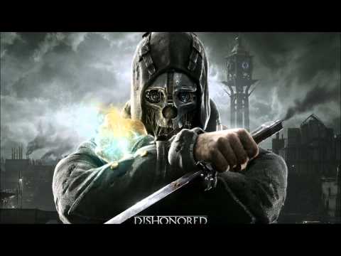 Youtube: Dishonored Sound track: Honor for all