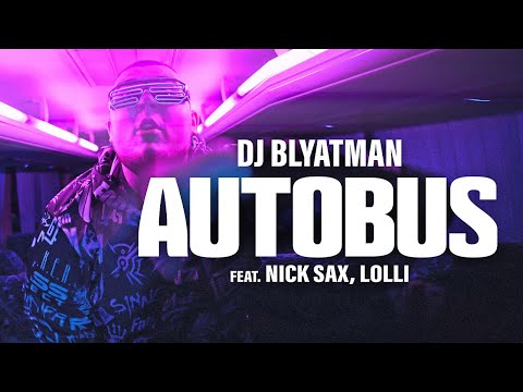 Youtube: DJ BLYATMAN - AUTOBUS feat. Nick Sax & Lolli (slavic hardbass music video)