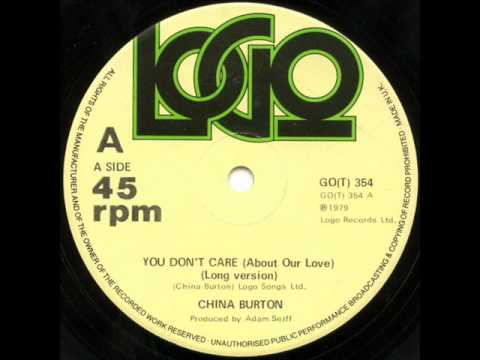 Youtube: CHINA BURTON - YOU DON'T CARE (ABOUT OUR LOVE) 12'' (1979)
