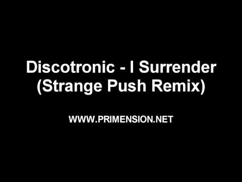 Youtube: Discotronic - I Surrender (Strange Push Remix)