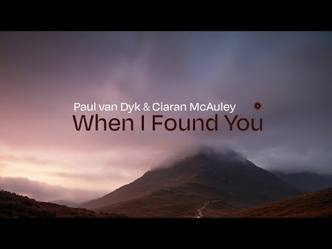 Youtube: Paul van Dyk & Ciaran McAuley 'When I Found You' (Blackhole)