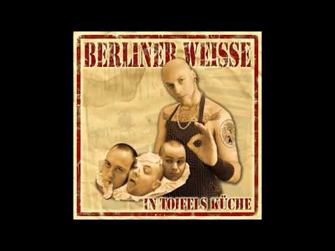 Youtube: Berliner Weisse - In Toifels Küche (Full Album)
