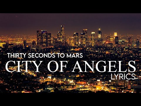 Youtube: Thirty Seconds To Mars - City of Angels (Lyric Video)