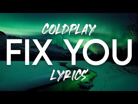 Youtube: Coldplay - Fix You (Lyric Video)
