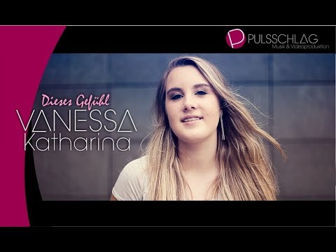 Youtube: Vanessa Katharina - Dieses Gefühl ( Das offizielle Musikvideo )