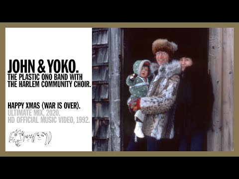 Youtube: HAPPY XMAS (WAR IS OVER). (Ultimate Mix, 2020) John & Yoko Plastic Ono Band + Harlem Community Choir
