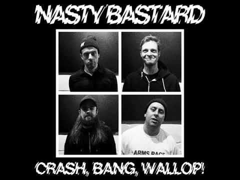 Youtube: Nasty Bastard - Crash, Bang, Wallop! EP
