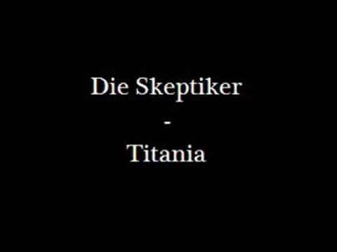 Youtube: Die Skeptiker - Titania