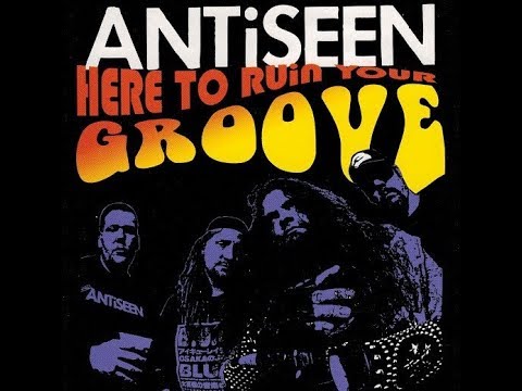 Youtube: Antiseen - Here To Ruin Your Groove (Full Album)