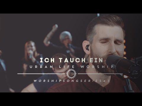 Youtube: Ich tauch ein - (Sinking Deep cover) - Urban Life Worship