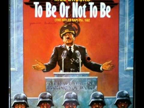 Youtube: Mel Brooks - To Be Or Not To Be (The Hitler Rap) 12" Version (Extended)