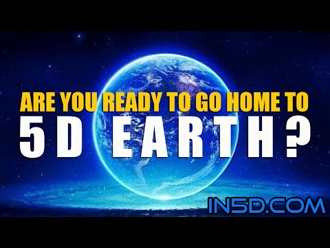 Youtube: Are you ready to go home to 5D Earth